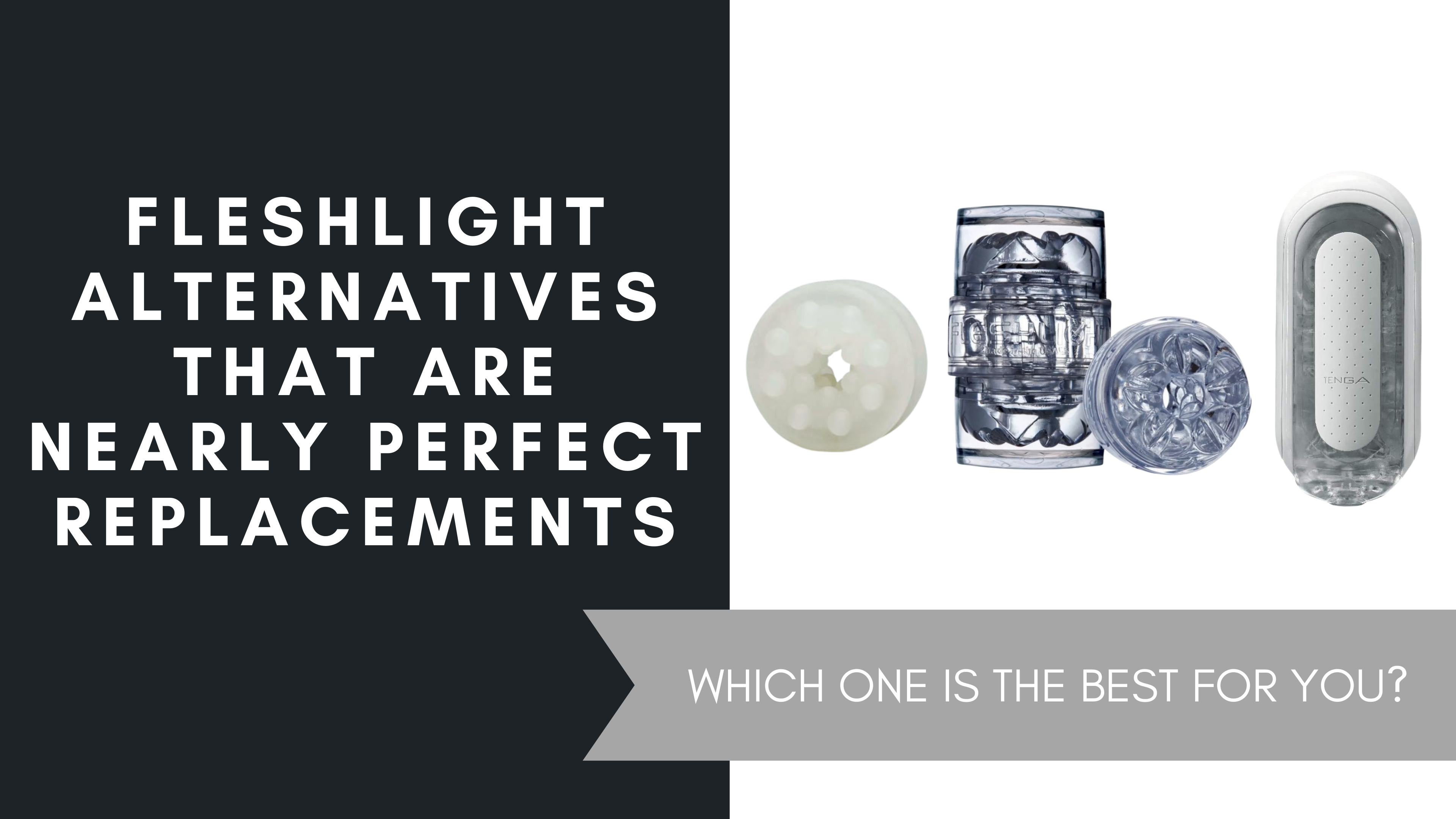 Fleshlight Alternatives That Are Nearly Perfect Replacements