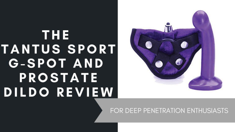The Tantus Sport G-Spot and Prostate Dildo Review