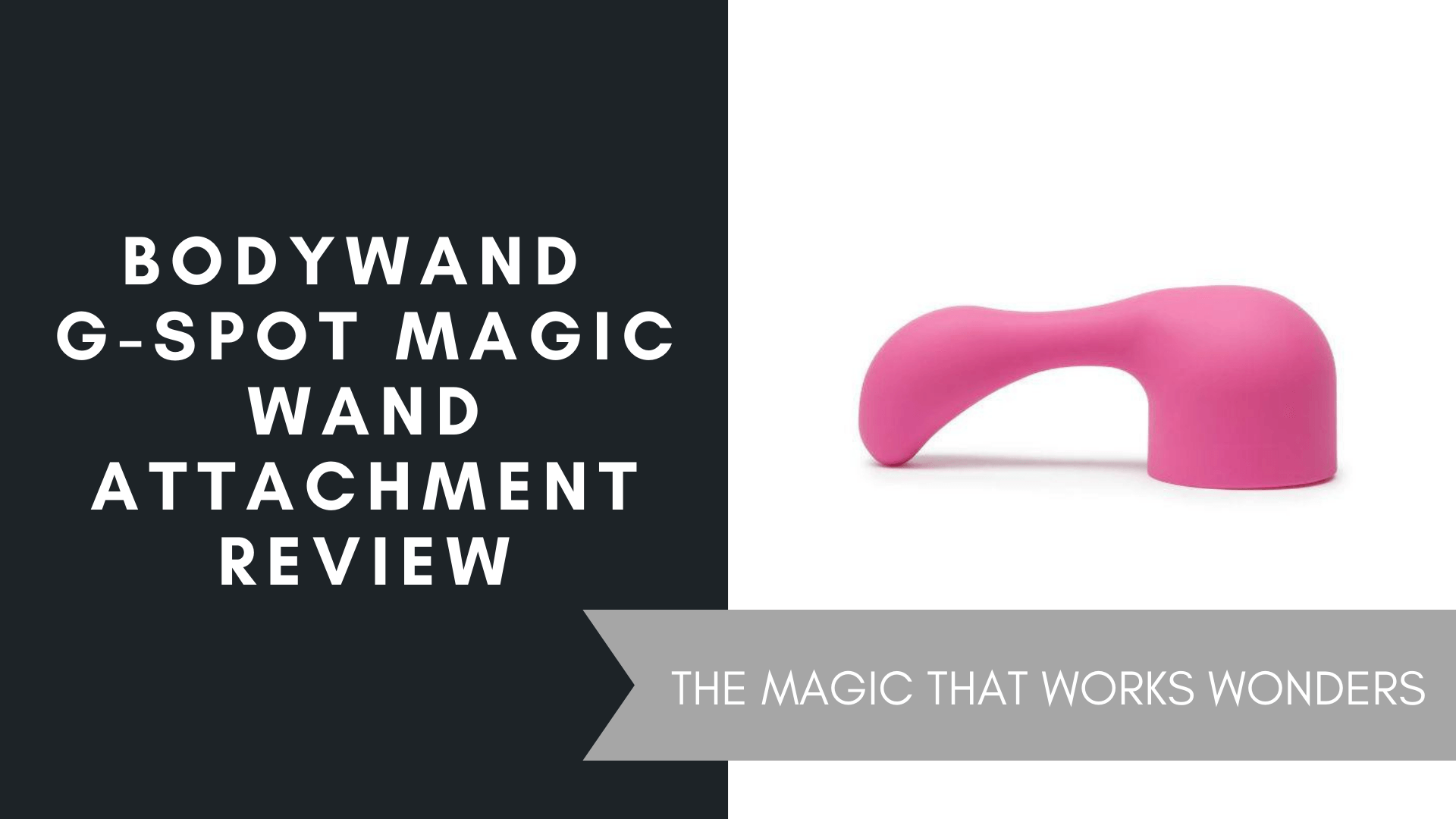 Bodywand G-Spot Magic Wand Attachment Review, June 2021