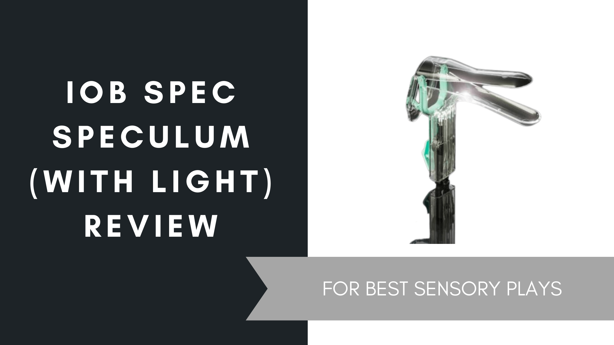 IOB-Spec Speculum with Light Review, June 2021