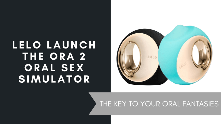 Lelo launch the Ora 2 Oral Sex Simulator, June 2021