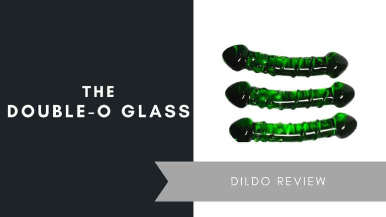 The Double-O Glass Dildo Review (A Touch of Glass), June 2021