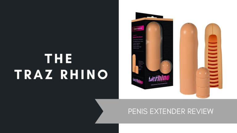 The Traz Rhino Penis Extenders Review, June 2021