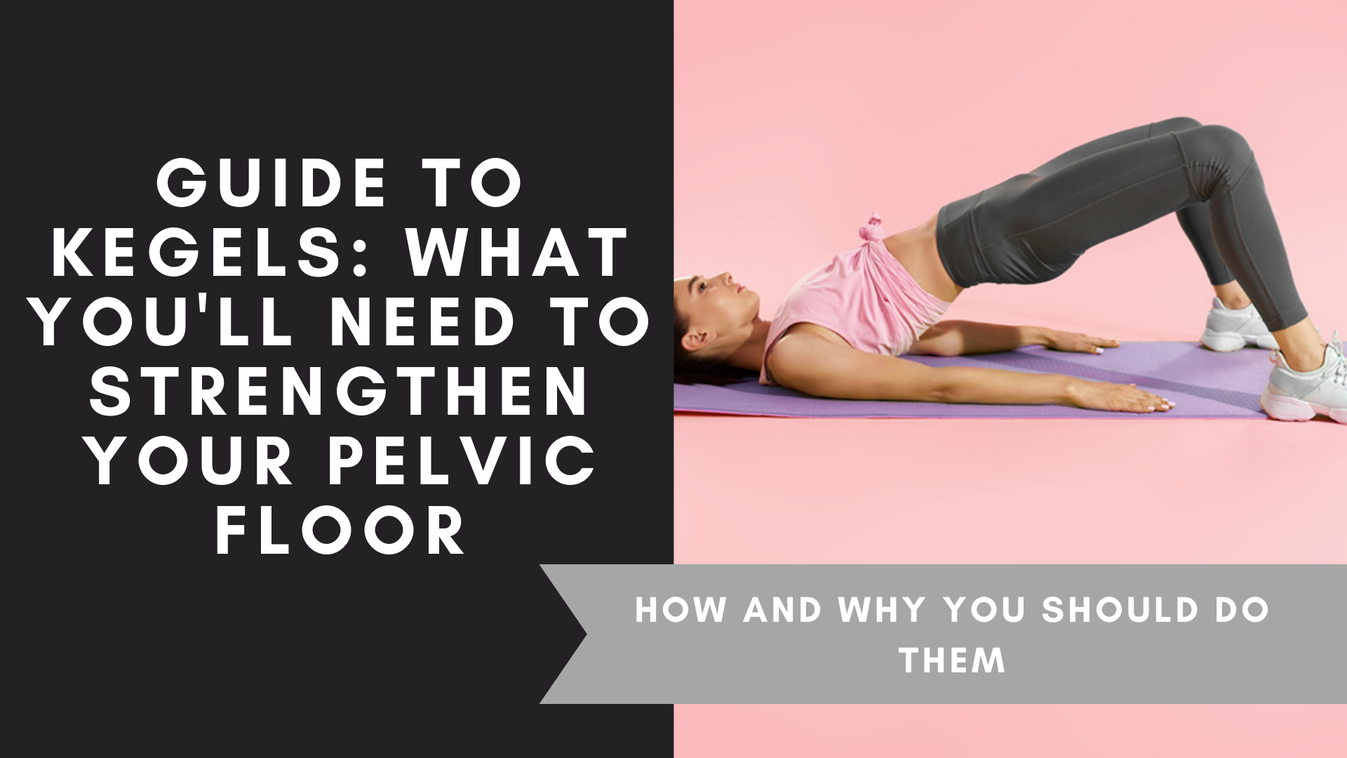 Guide to Kegels What You’ll Need to Strengthen Your Pelvic Floor, August 2021